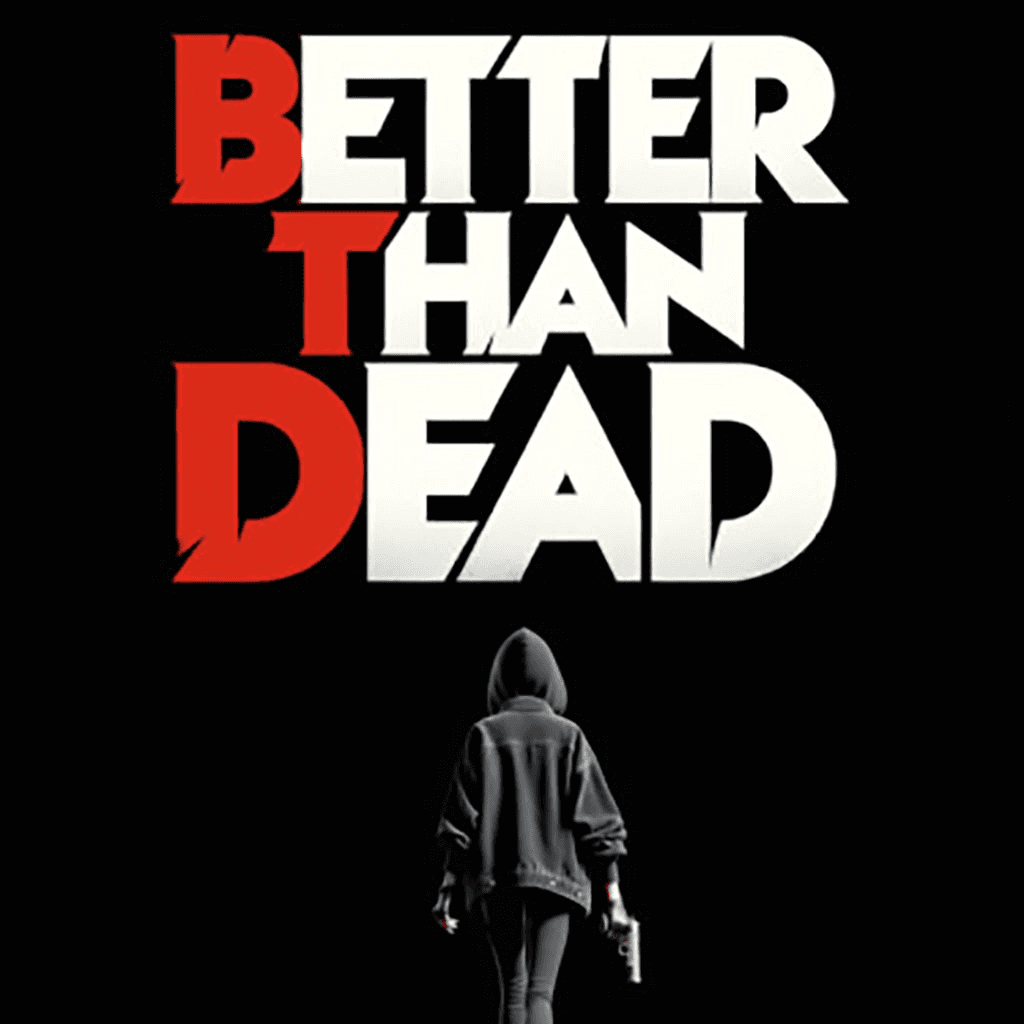 Better Than Dead