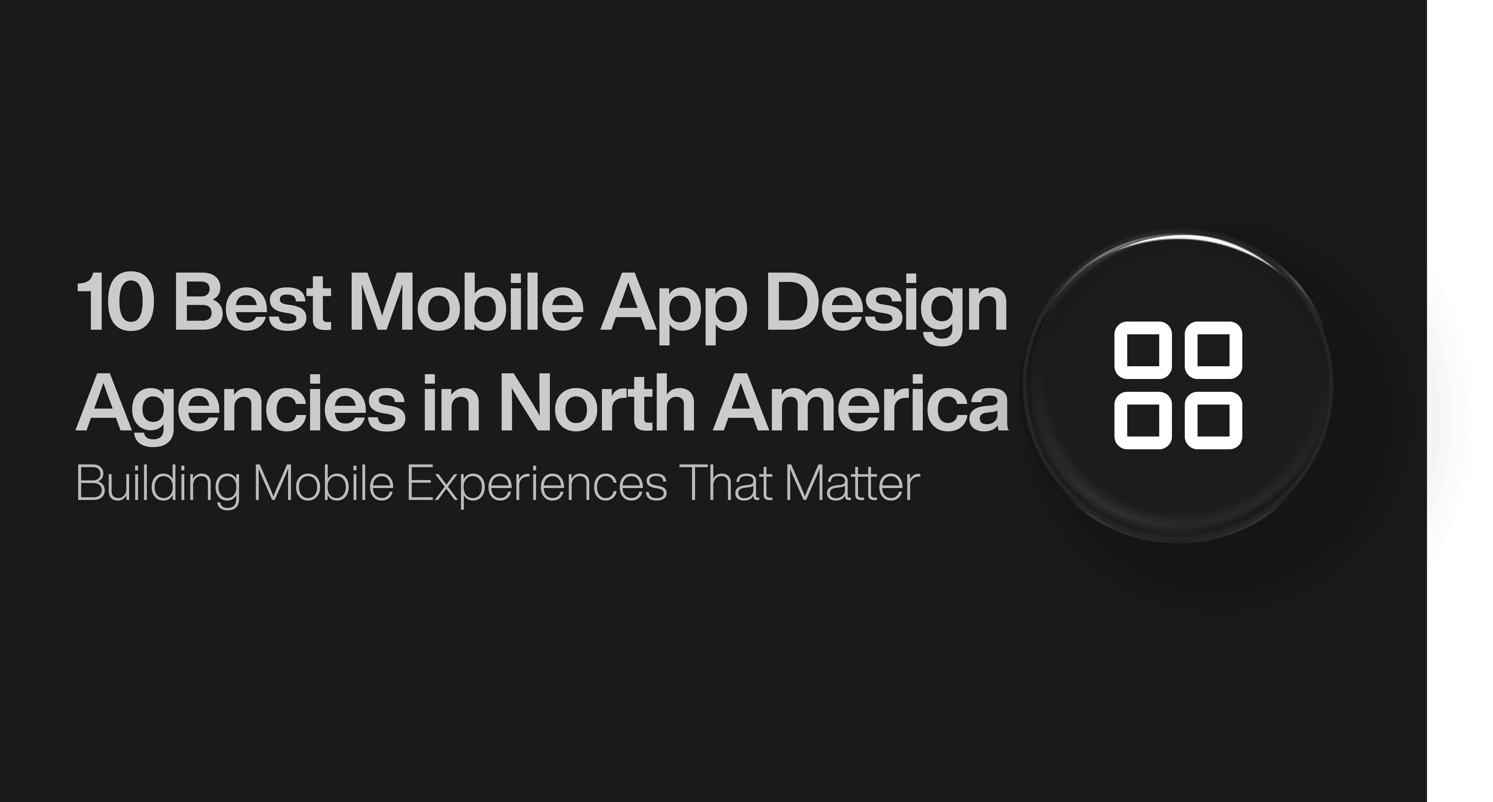 10 Best Mobile App Design Agencies in North America