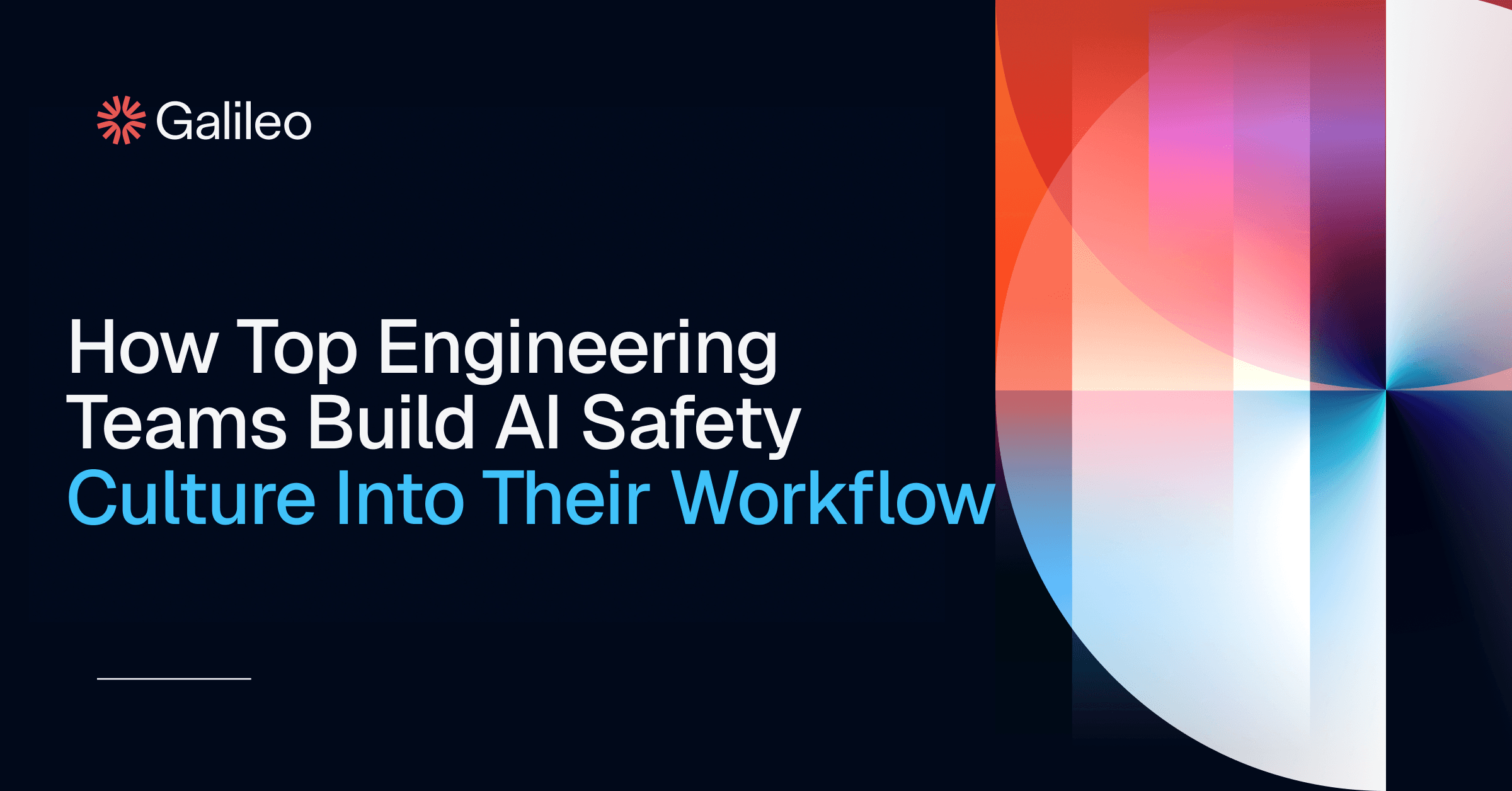 How Top Teams Build AI Safety Culture Into Workflows | Galileo