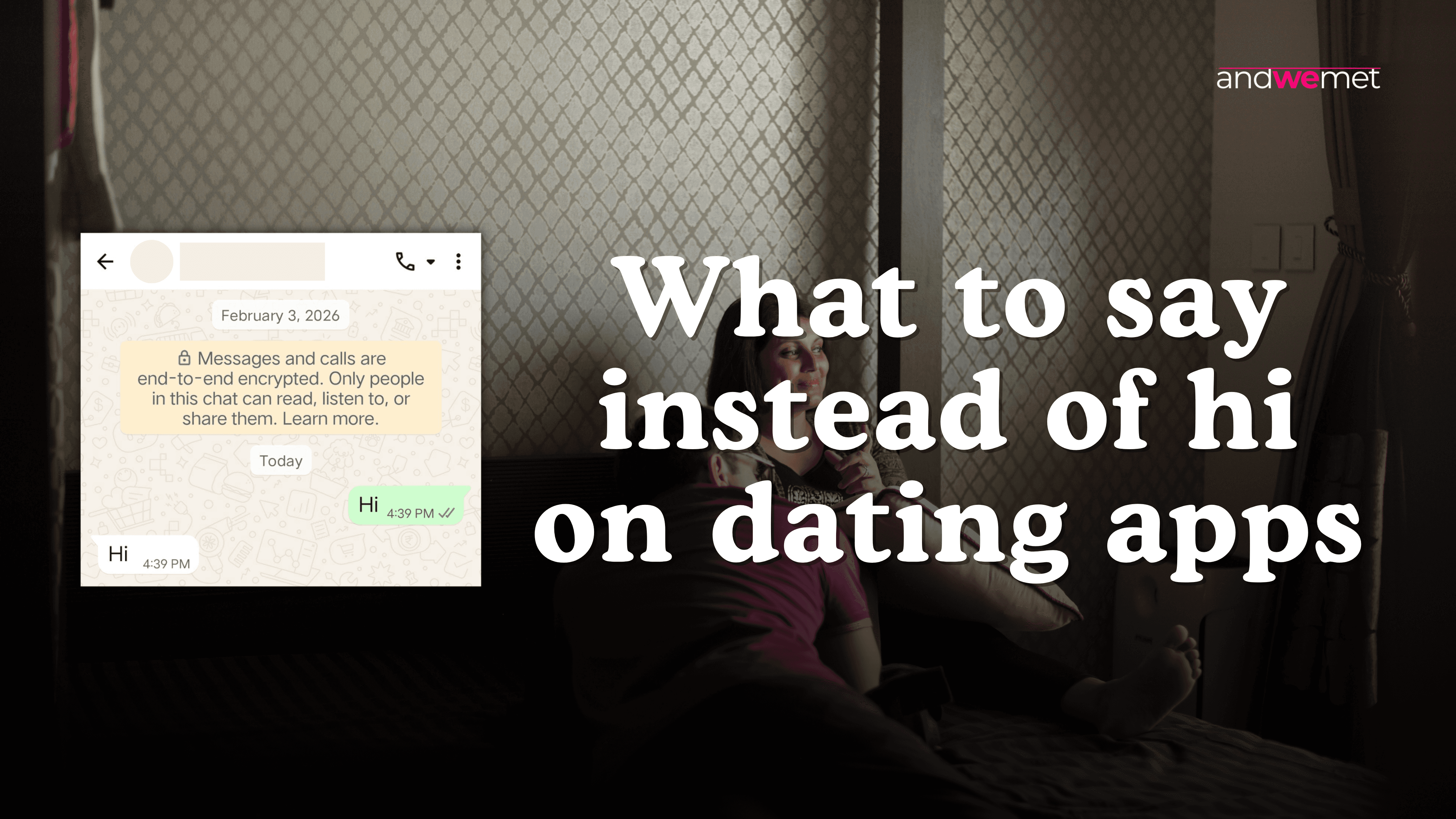 Woman looking at phone showing chat conversation with basic hi message illustrating better conversation starters for dating apps - andwemet tips