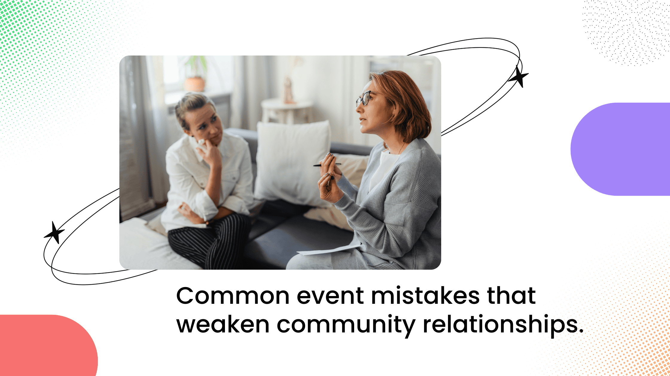 Coach speaking with a community member during a session, illustrating event mistakes that weaken relationships.