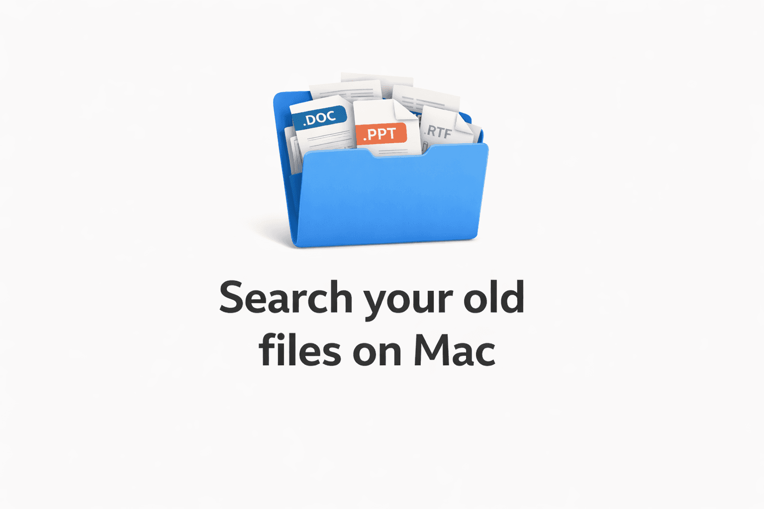 Search Your Old Files on Mac