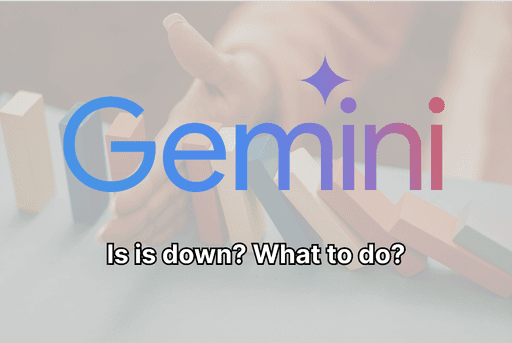 Is Gemini Down? Status and What to Do
