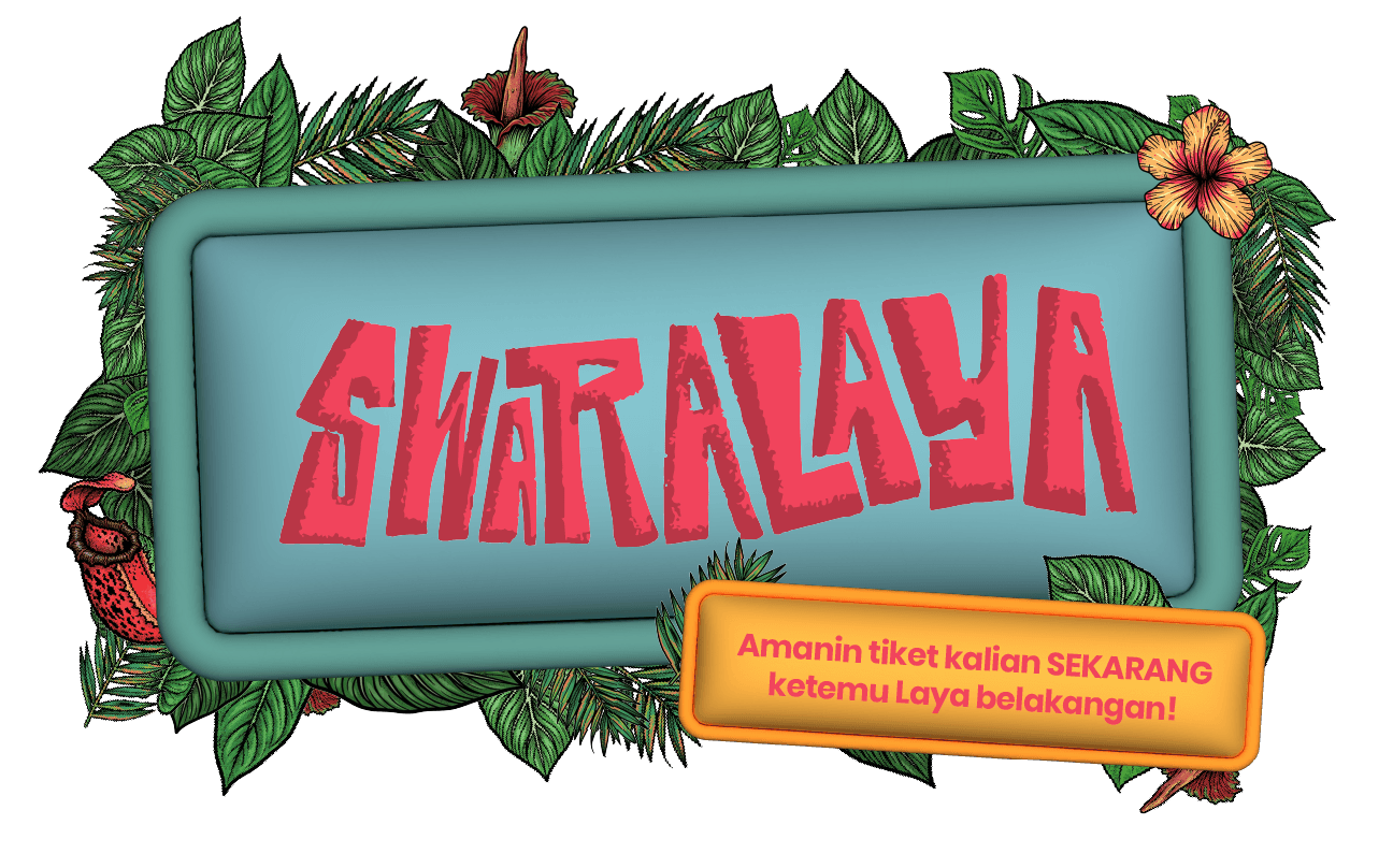 Swaralaya — Amanin tiket kalian SEKARANG, ketemu Laya belakangan!