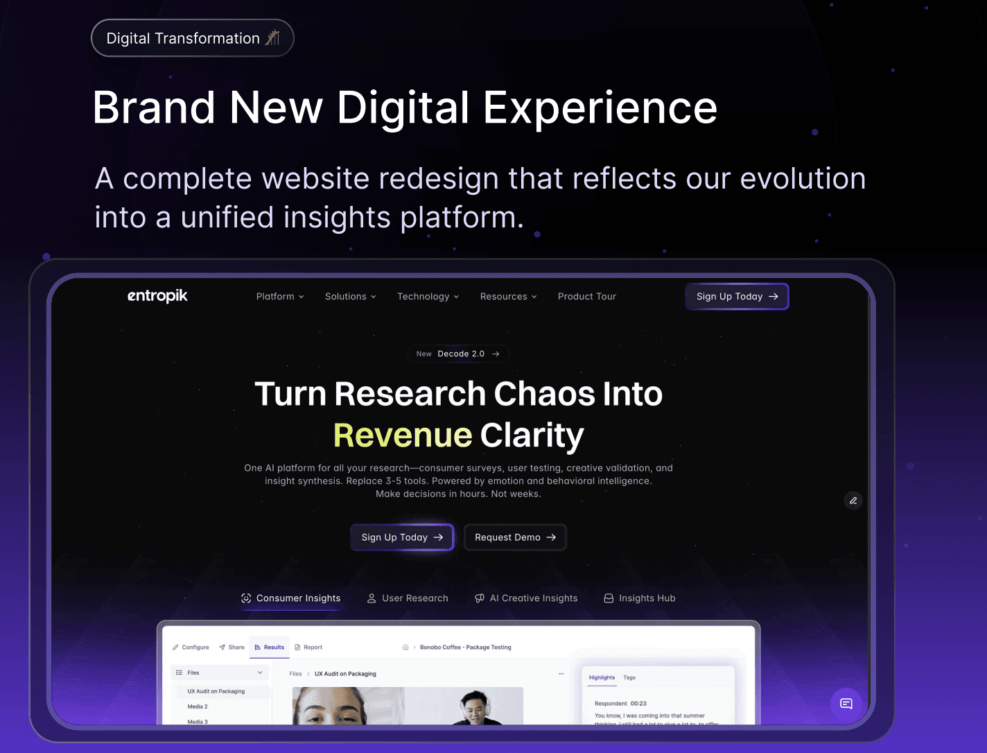 Mockup of Entropik's redesigned website on a tablet screen, featuring a dark digital transformation hero section with bold headline "Brand New Digital Experience," tagline about unified insights platform, navigation menu including Decode 2.0, and prominent green CTA buttons to "Turn Research Chaos into Clarity" using AI for consumer insights, plus bottom tabs for consumer insights, user study, creative insights.