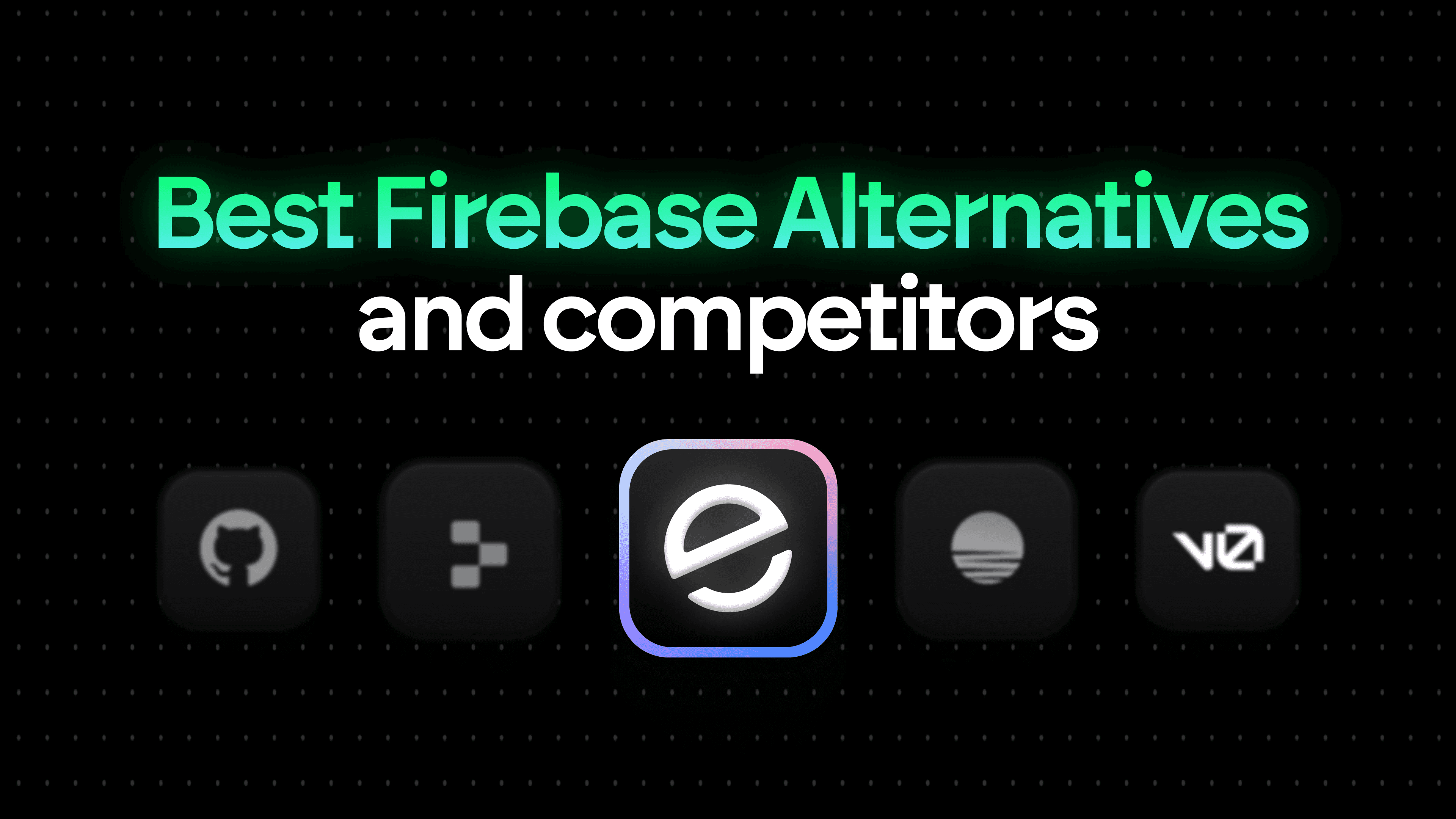 Best Firebase Alternatives