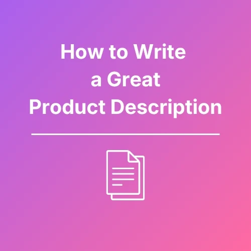 How To Write A Great Product Description - Featured