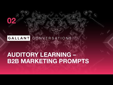 Gallant Auditory Learning Break - B2B Marketing Prompts