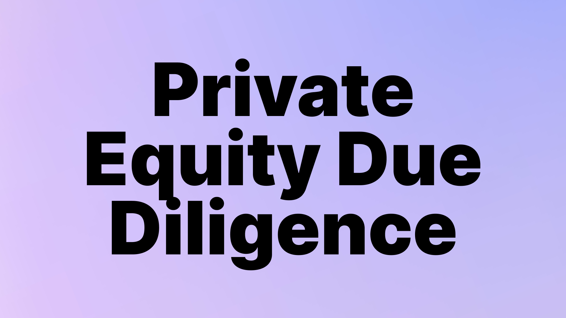 Private Equity Due Diligence: A Guide for 2026 