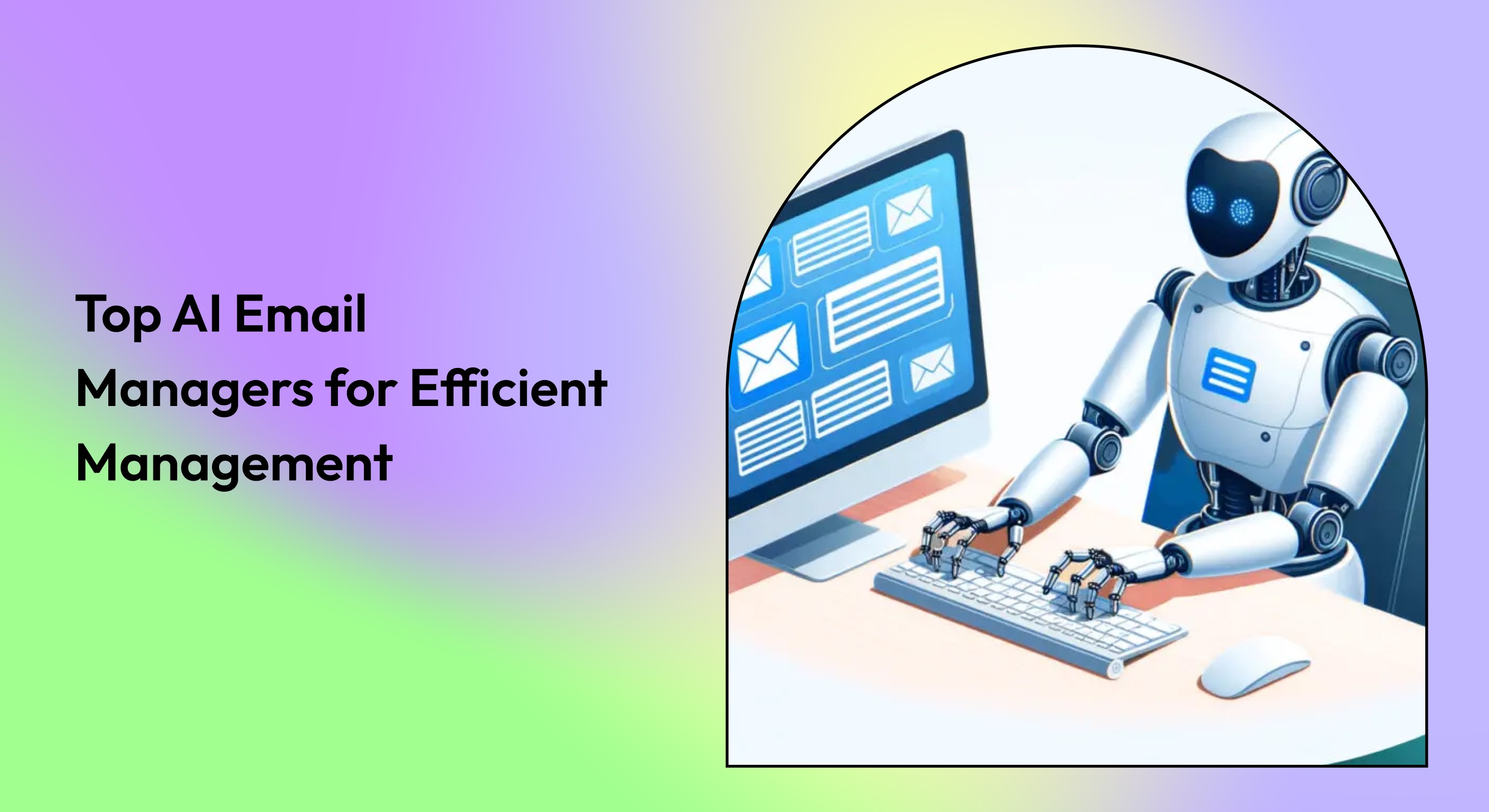 Best AI Email Managers for Efficient Management (2026 Guide)