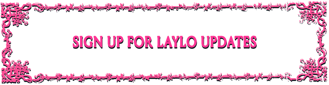 SIGN UP FOR LAYLO UPDATES