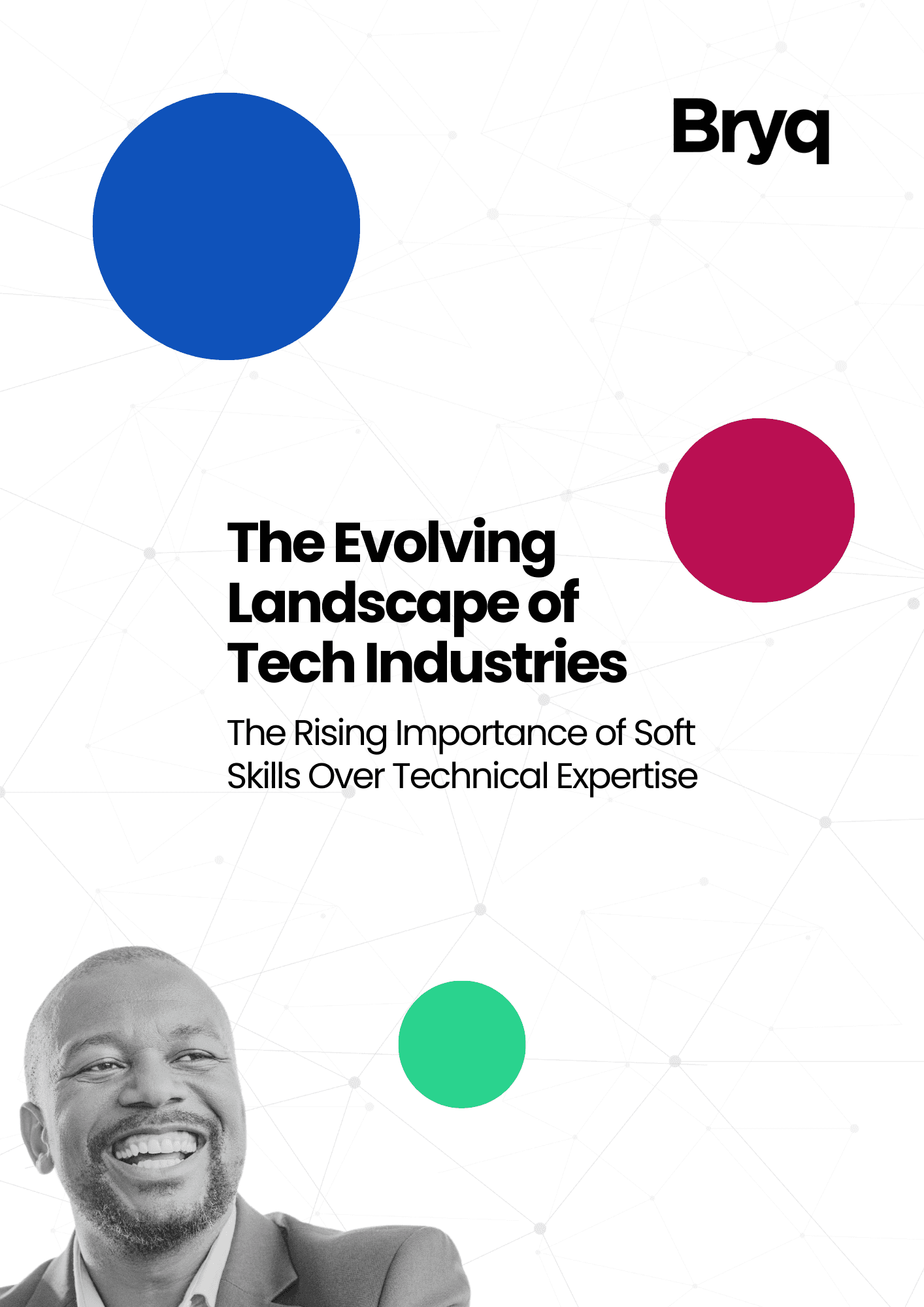 Cover for Bryq's report titled "The Evolving Landscape of Tech Industries," highlighting the importance of soft skills over technical expertise, featuring a smiling professional against a connected network background.