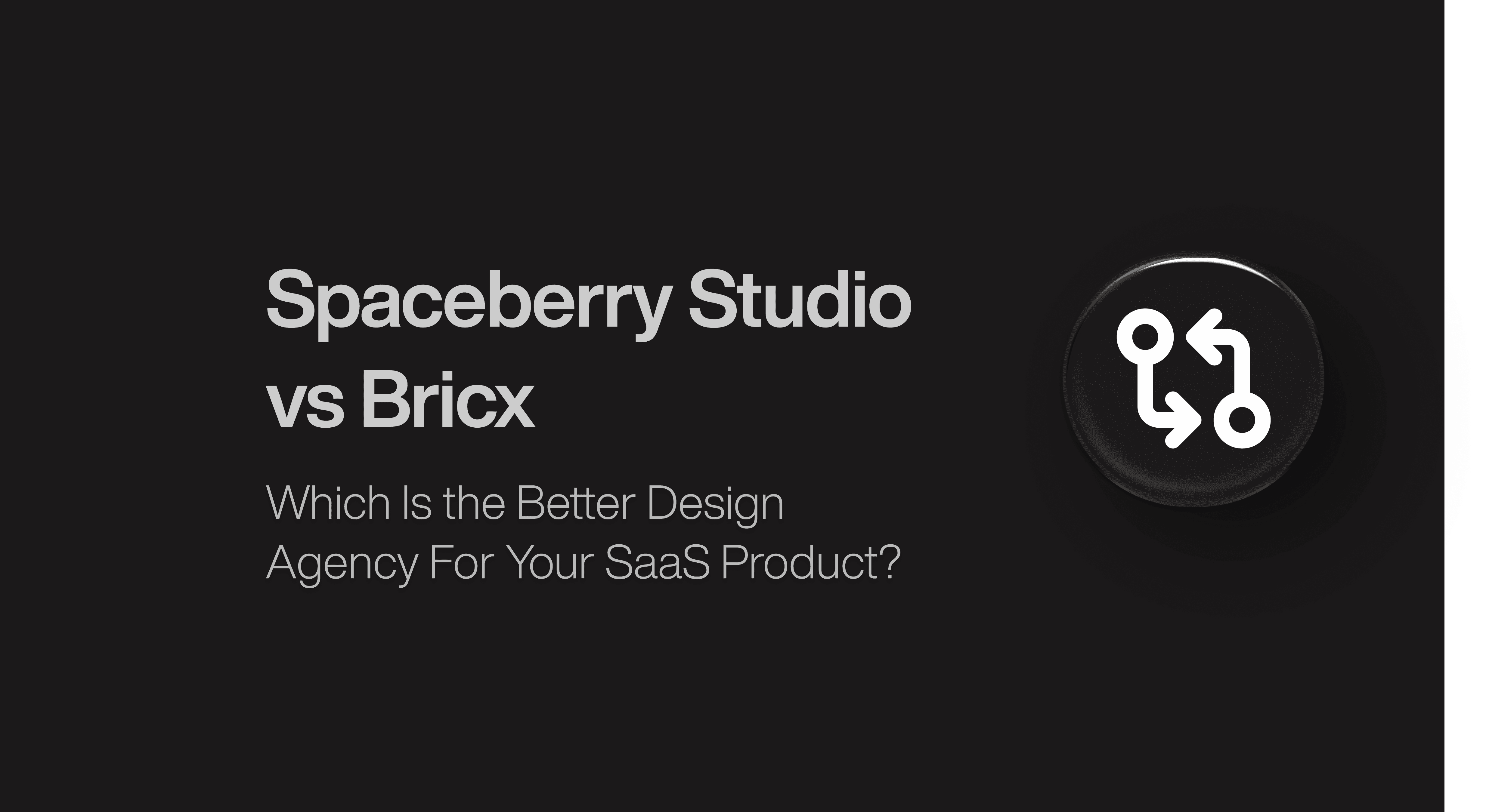 Spaceberry Studio vs Bricx: Top UX Agencies Compared