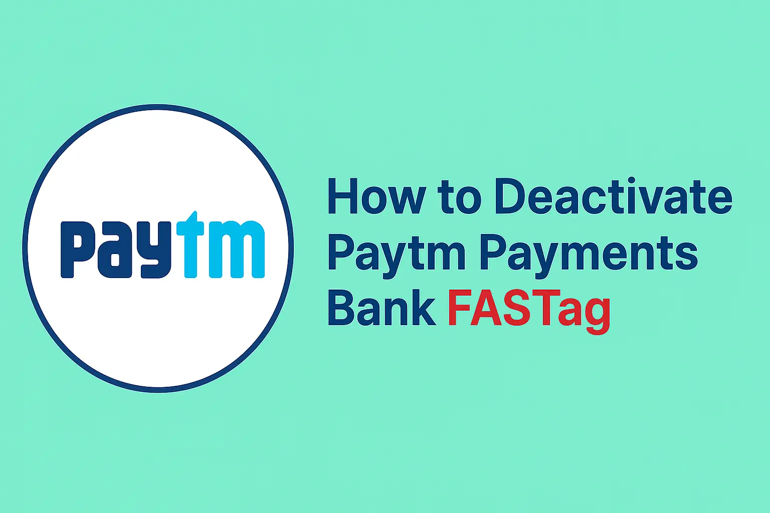 How to Close  Paytm Payments Bank FASTag Easily