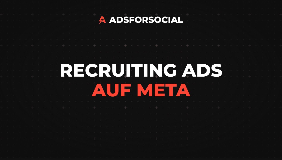 Recruiting Ads auf Meta: Mitarbeiter finden über Facebook & Instagram