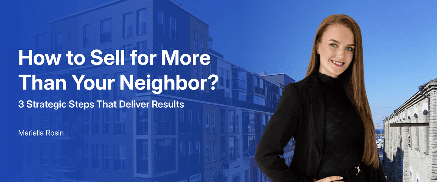 How to Sell for More Than Your Neighbor? 3 Strategic Steps That Deliver Results