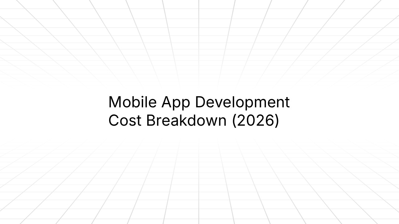 Minimalist slide with a light gray grid background and centered text reading ‘Mobile App Development Cost Breakdown (2026)’.