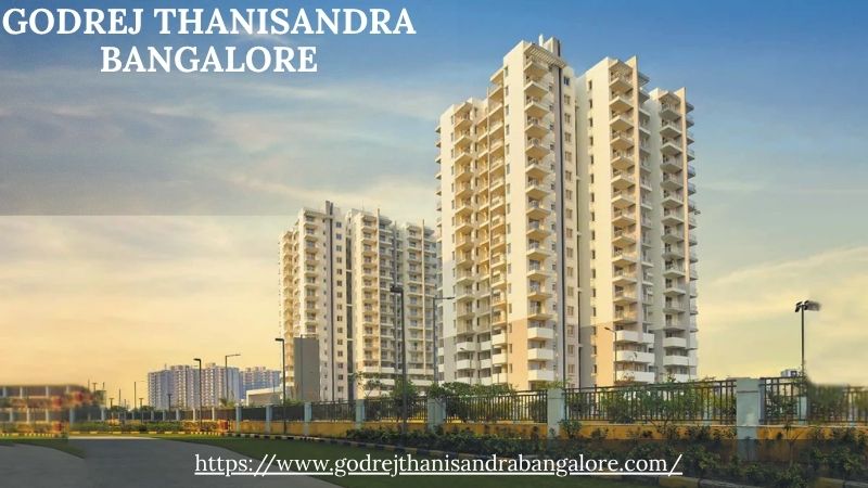 Godrej Thanisandra Bangalore: Modern Living with Luxury Apartments