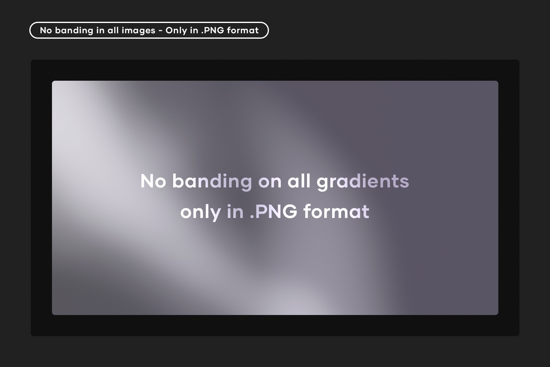 Statement highlighting no banding issues on gradients when using PNG format.