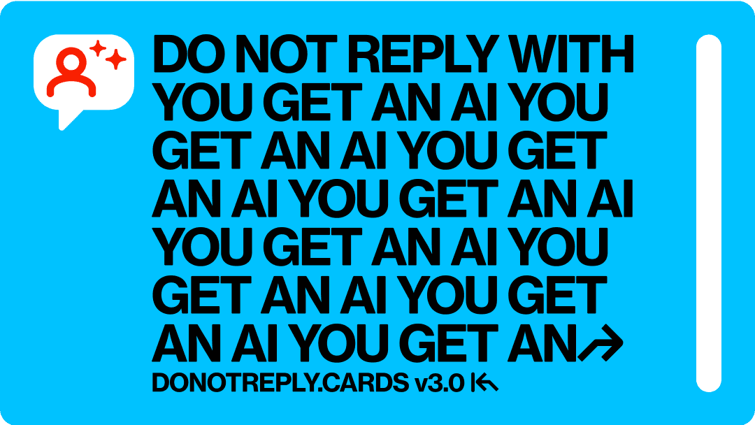 An icon of an avatar with sparkles next to the message: "DO NOT REPLY WITH YOU GET AN AI YOU GET AN AI YOU GET AN AI YOU GET AN AI YOU GET AN AI YOU GET AN AI YOU GET AN AI YOU GET AN" on a blue background.