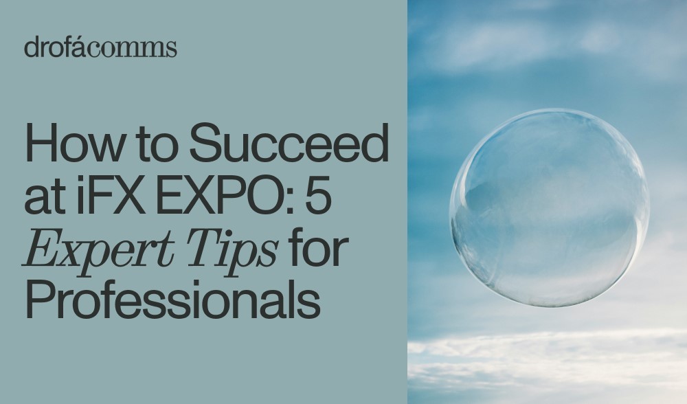 iFX expo: 5 tips on getting the most out of attending