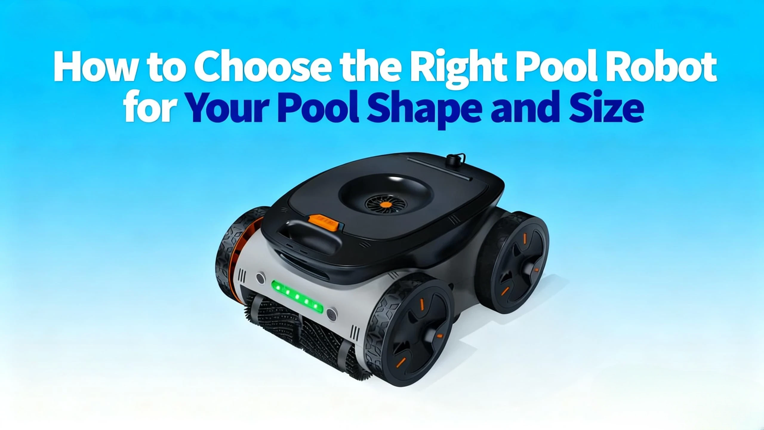 How to Choose the Right Pool Robot for Your Pool Shape and Size