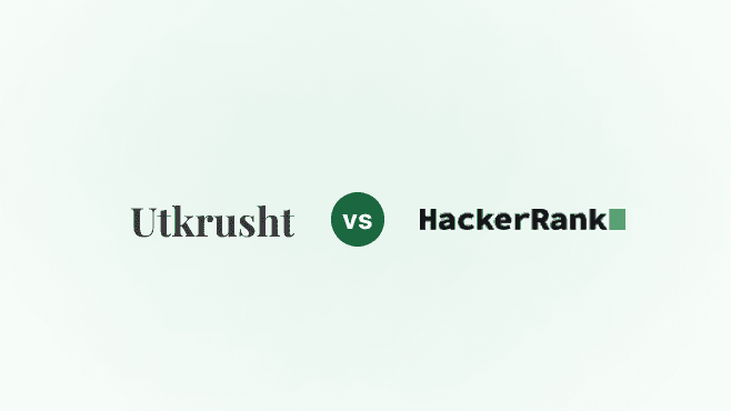 HackerRank vs Utkrusht: An honest comparison for tech and engineering leaders (2026)