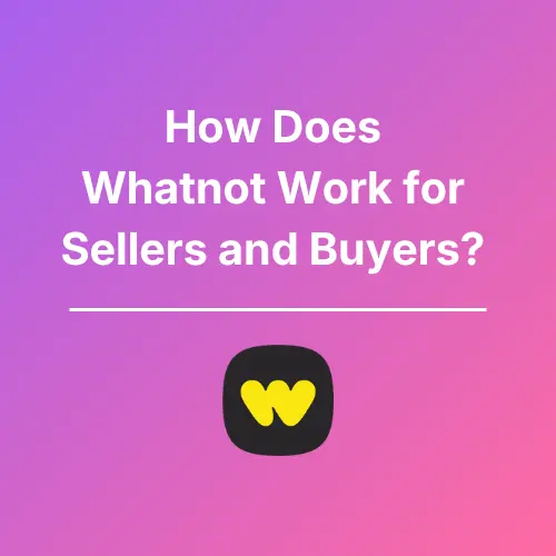How Does Whatnot Work - Featured