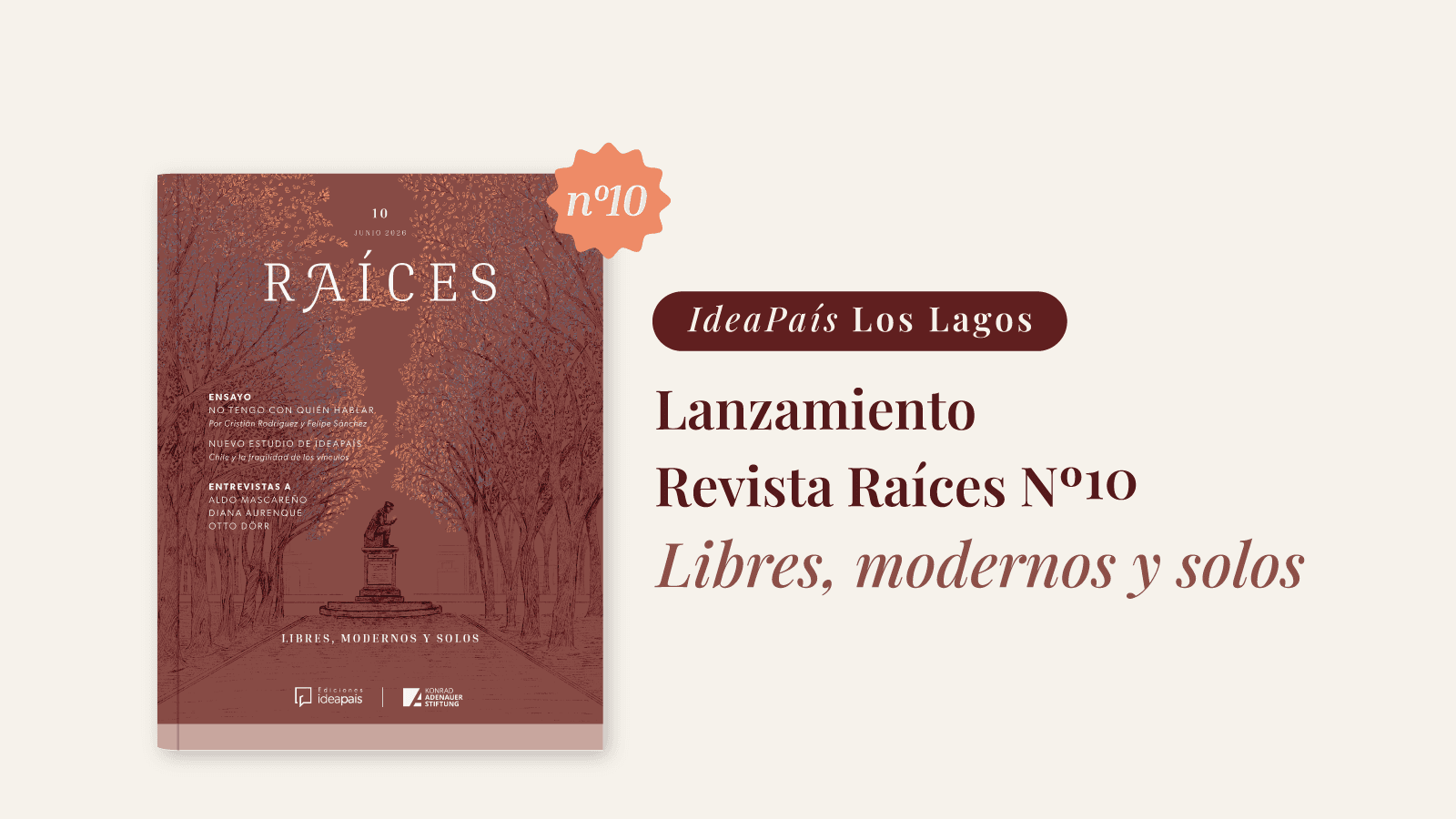 Afiche del lanzamiento del décimo número de la revista Raíces de IdeaPaís que se realizará en Los Lagos, con una imagen de la portada de la revista que muestra una ilustración de una estatua solitaria entre árboles en tonos burdeo, en nota de convocatoria de IdeaPaís.