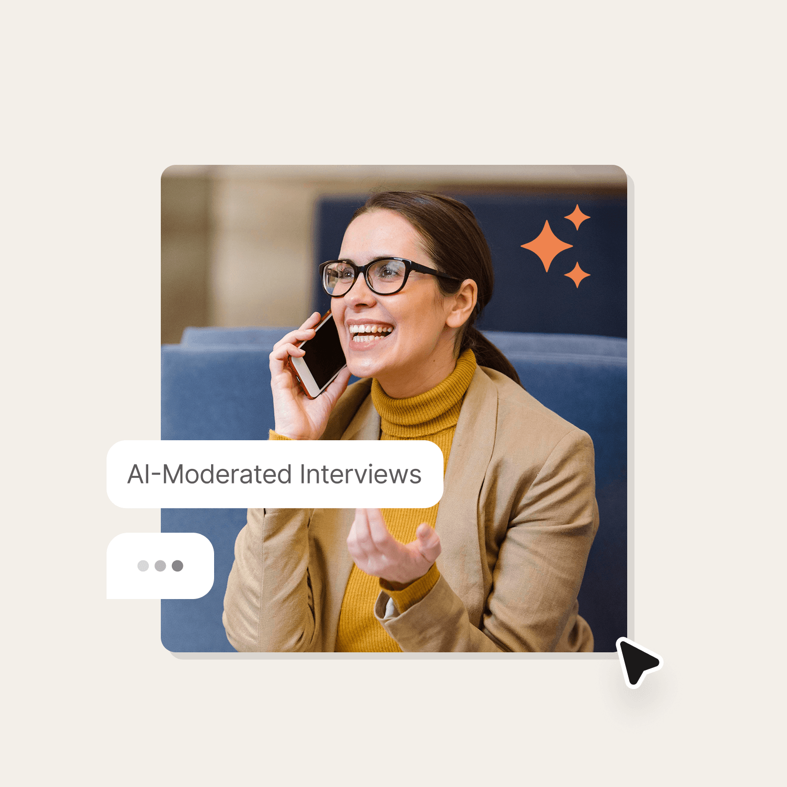 Woman in a tan blazer smiling while talking on her phone, with an overlaid label reading "AI-Moderated Interviews" and a chat bubble showing typing dots, decorated with orange sparkle accents