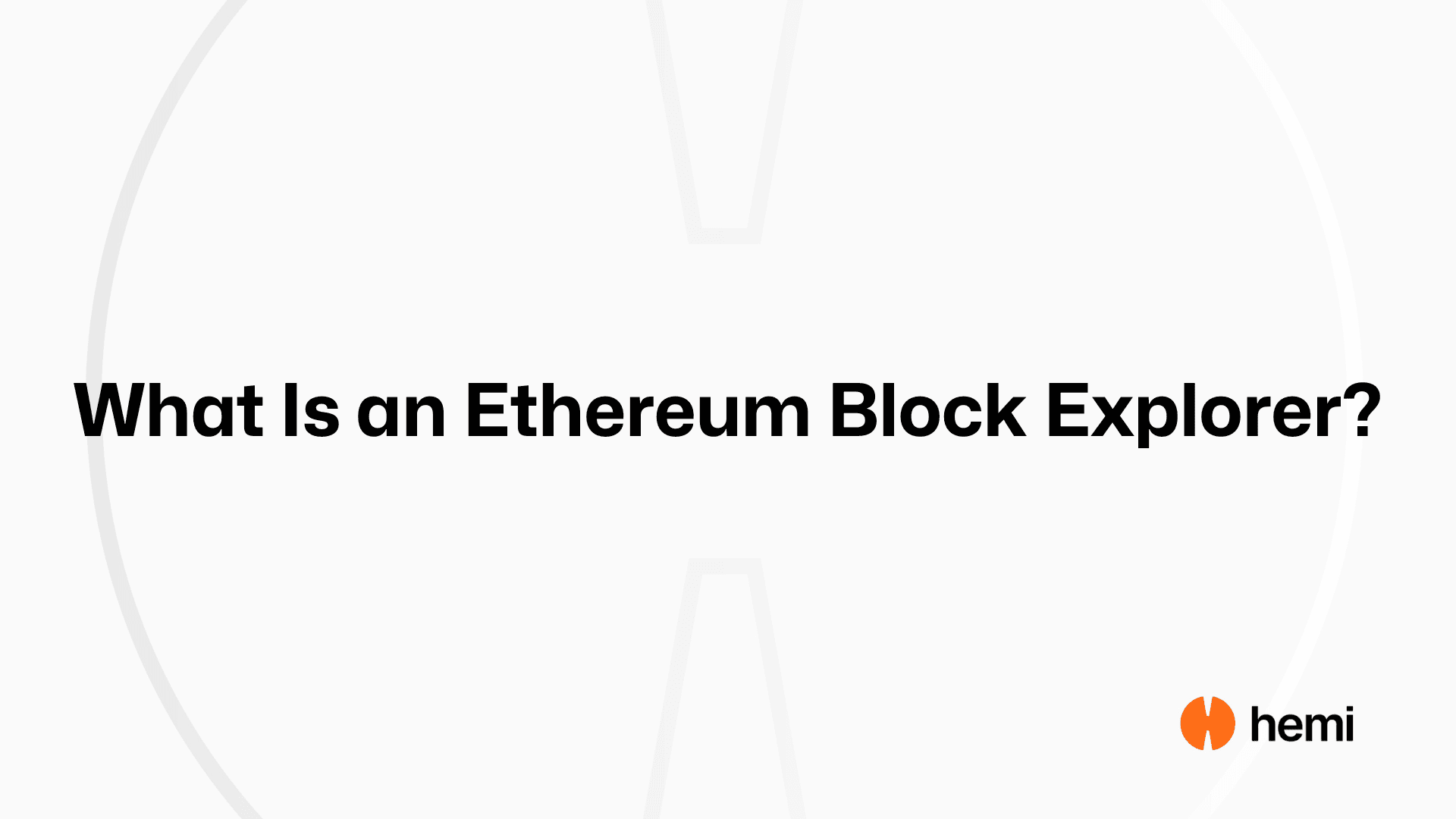 What Is an Ethereum Block Explorer? - Hemi