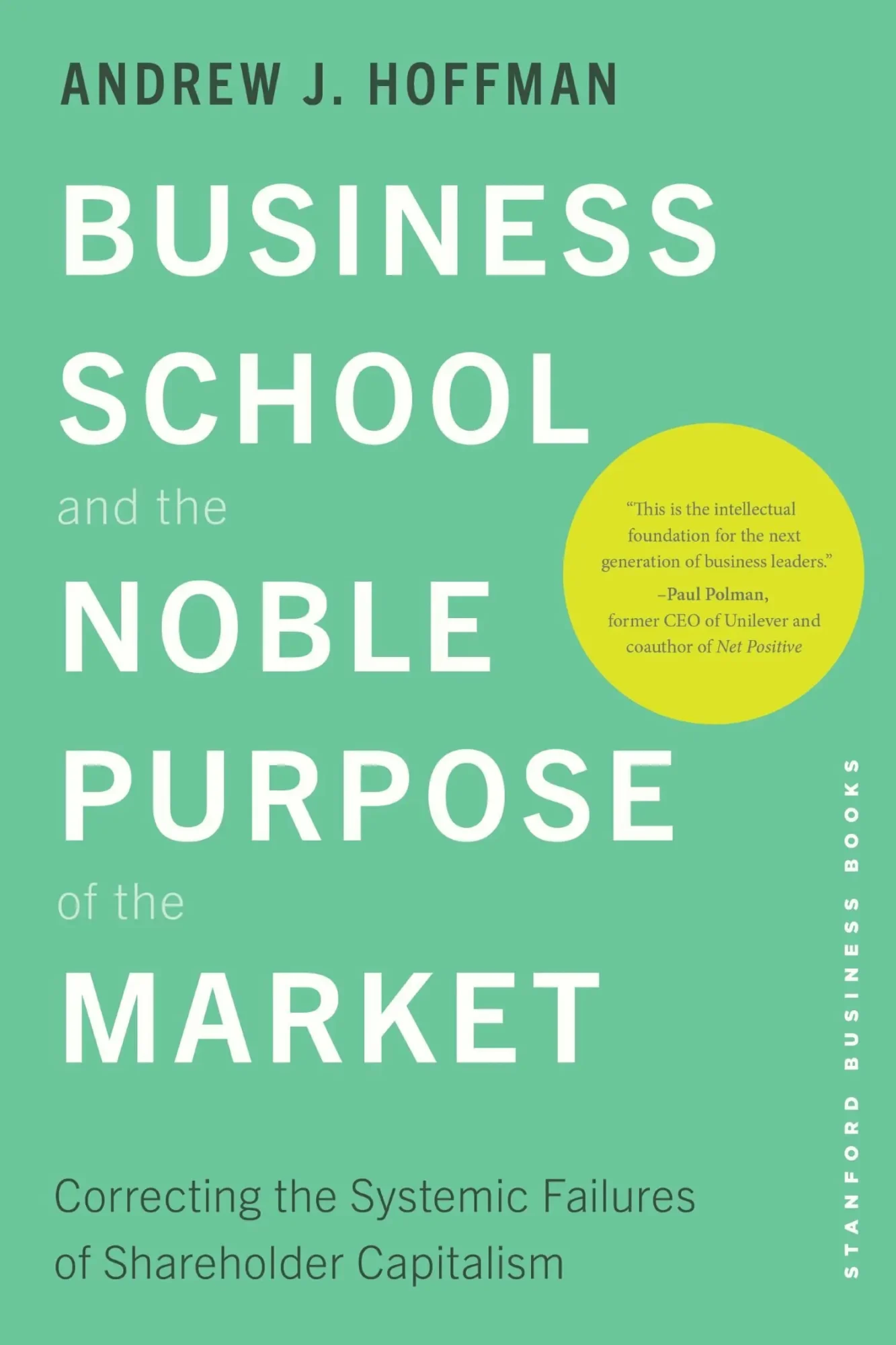 Cover of a book titled "Business School and the Noble Purpose Market" with a bright green background and bold white text.