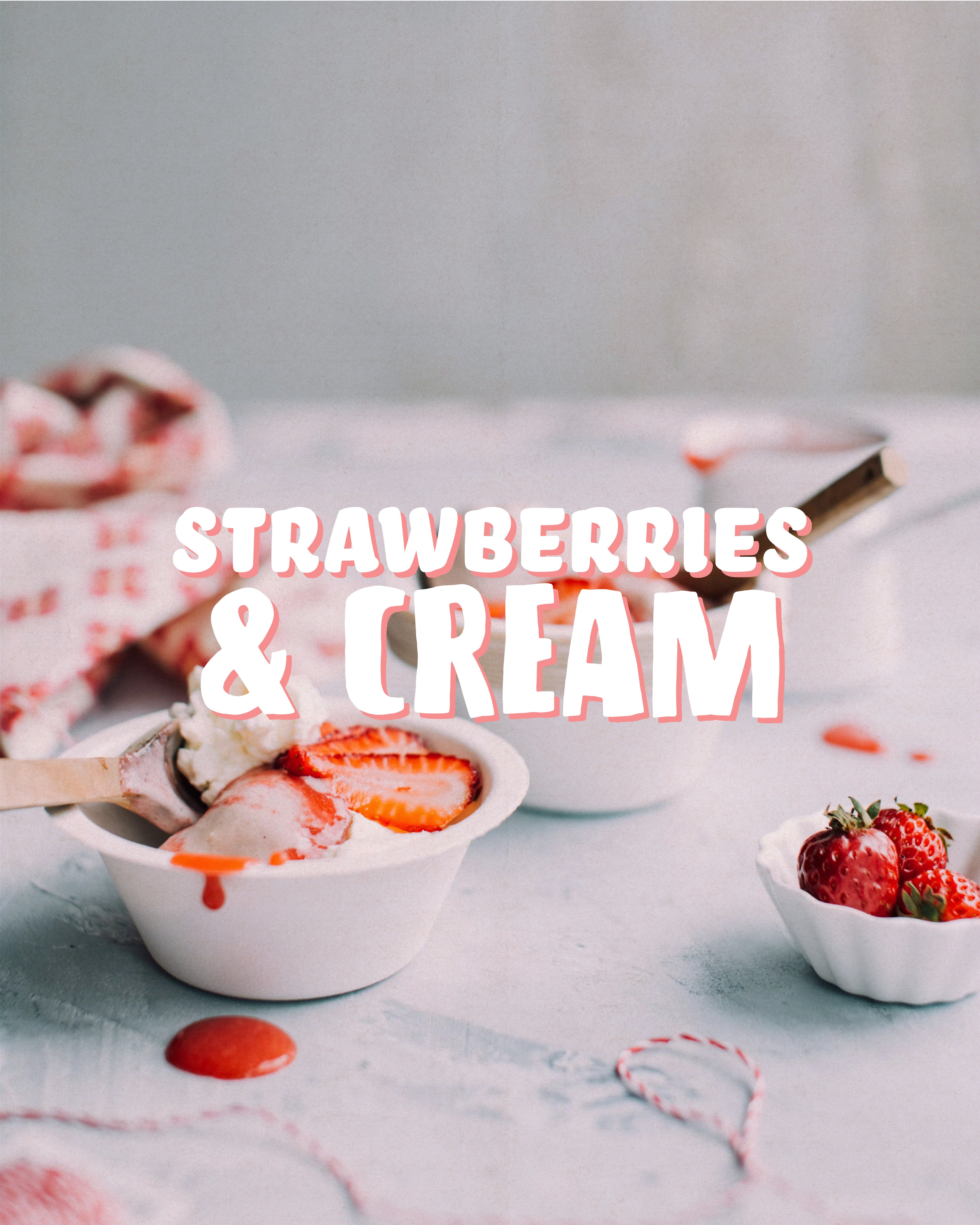 Strawberries and Cream ice cream typography on soft background