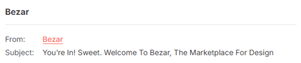 Bezar email subject line reading 'You’re In! Sweet. Welcome To Bezar, The Marketplace For Design' showcasing an energetic and engaging tone