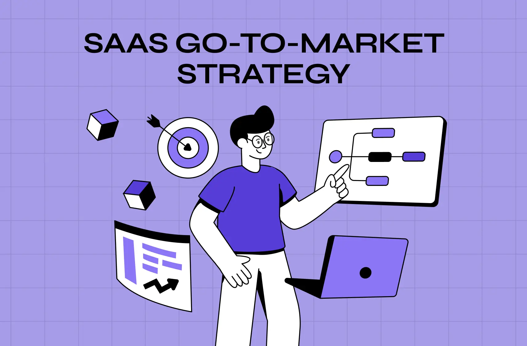 SaaS Go-to-Market Strategy: A Practical Guide for 2026