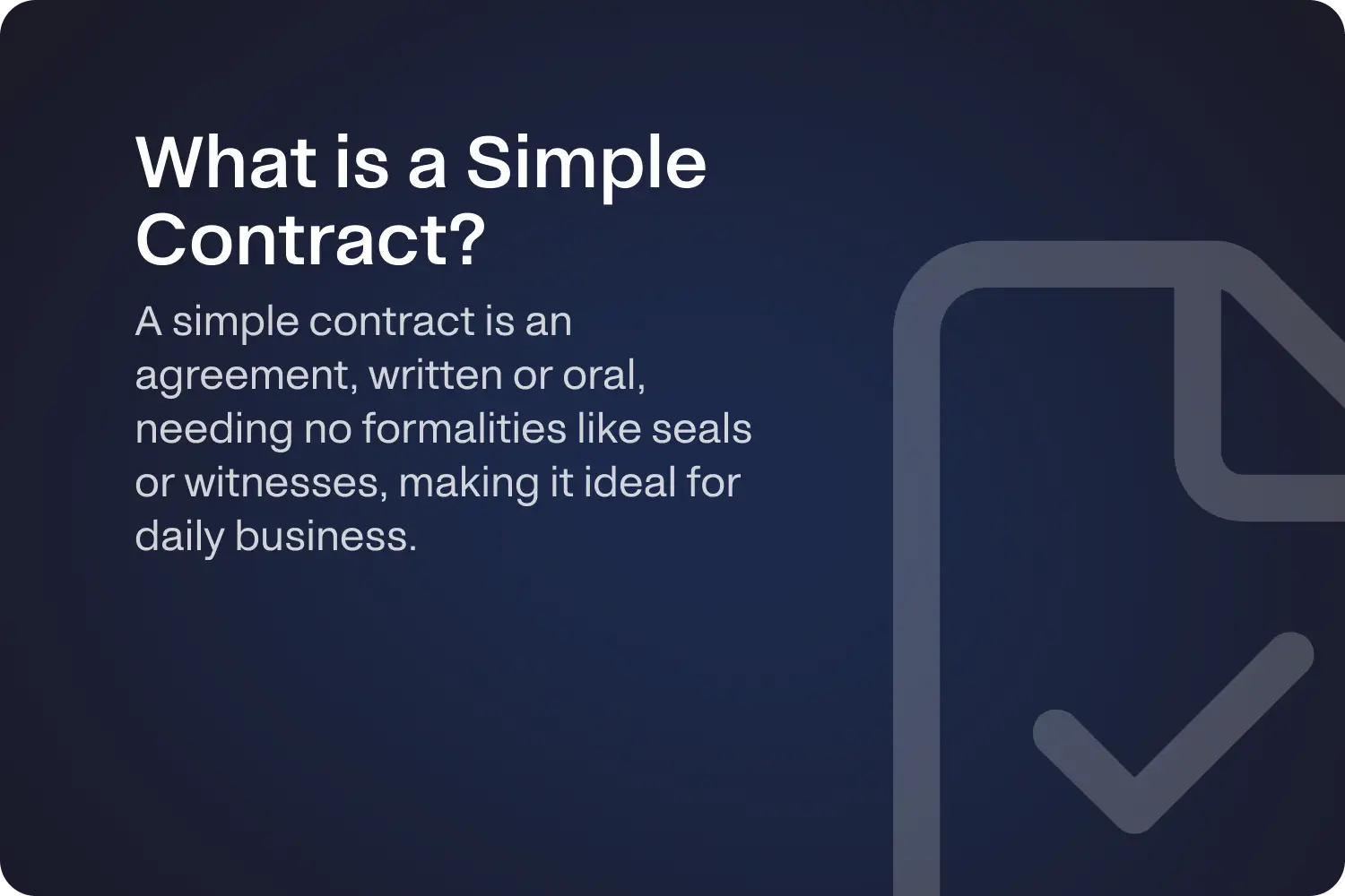 Image showing the definition of a simple contract: an agreement, written or oral, needing no formalities like seals or witnesses, ideal for daily business.