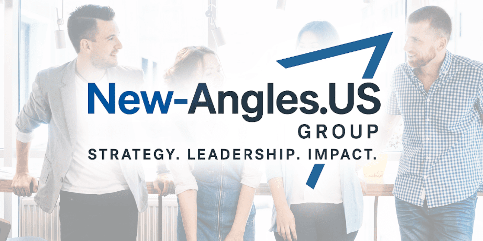 New-Angles.US Group logo with team collaboration background, highlighting strategy, leadership, and impact.