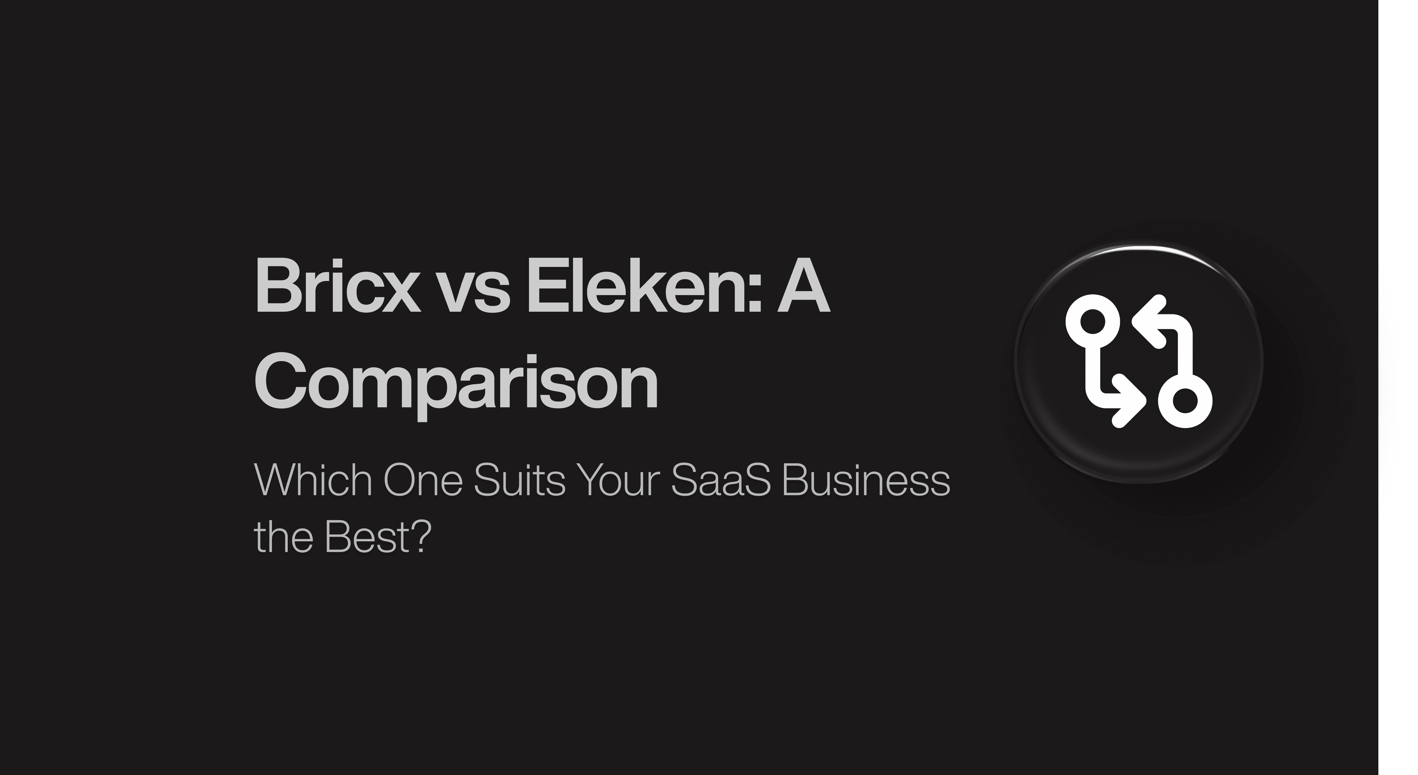 Bricx vs Eleken: Which Agency Is A Better Fit for Your SaaS?