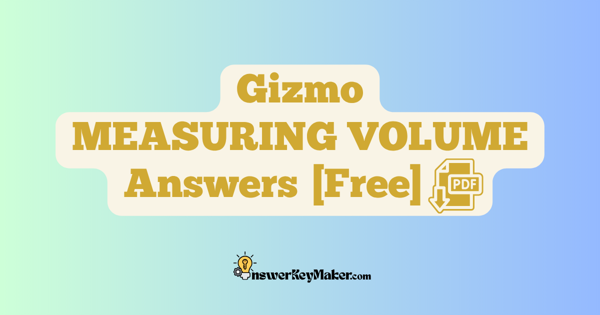 Download Student Exploration Gizmo MEASURING VOLUME Activity A, Activity B, Activity C Answer Key PDF for Free.