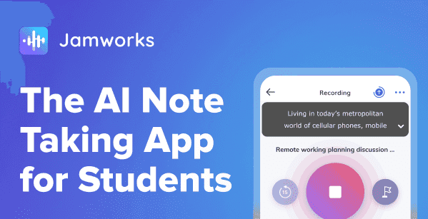 A Jamworks banner reading: The AI Note Taking App For Students."