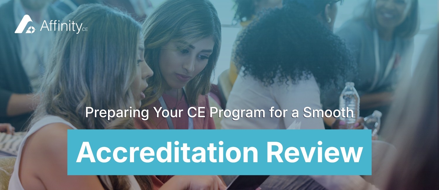 Preparing Your CE Program for a Smooth Accreditation Review