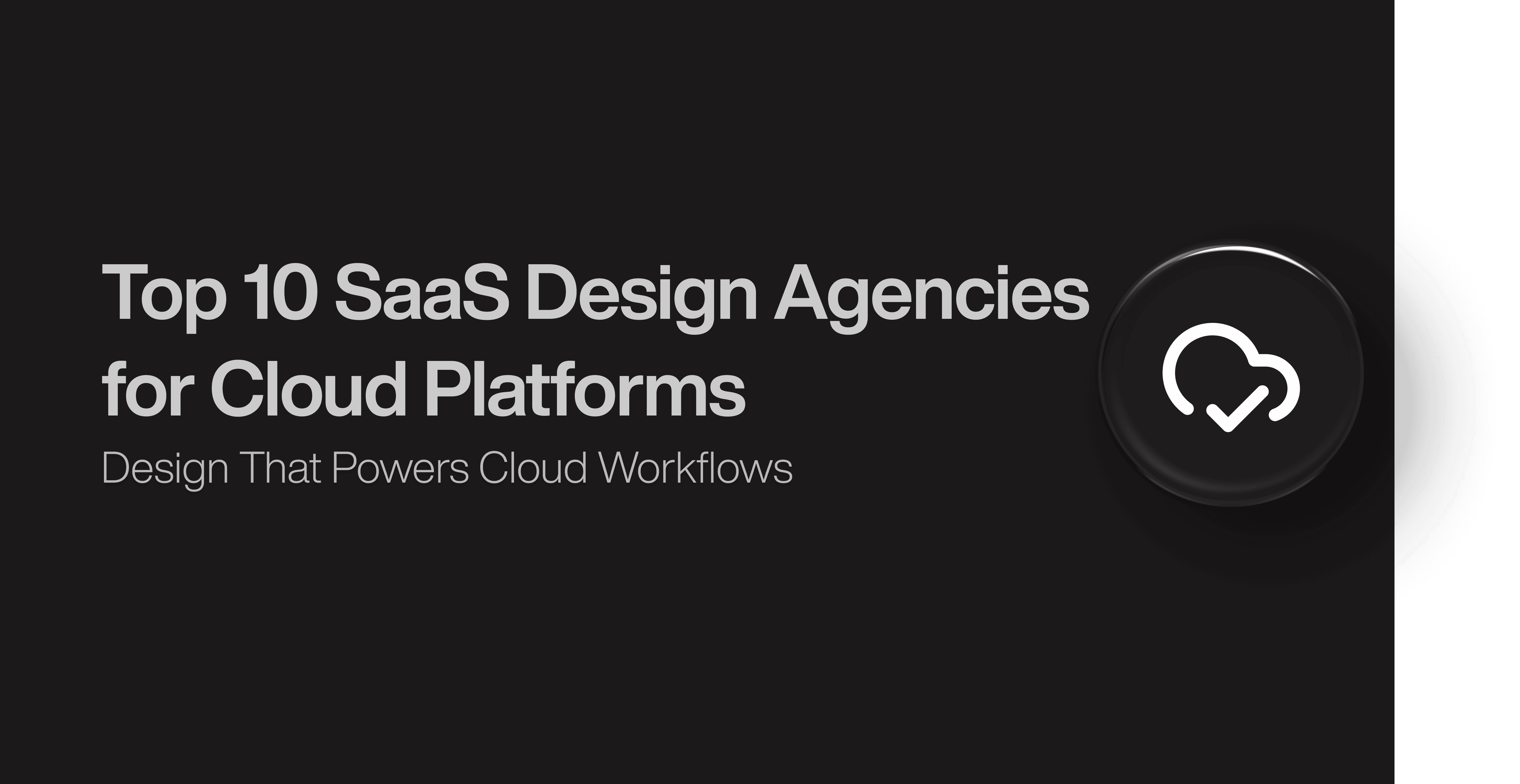 Top 10 SaaS Design Agencies for Cloud Platforms
