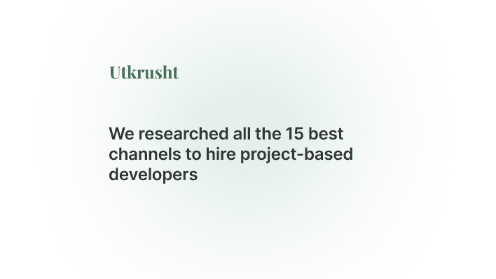 We researched all the 15 best channels to hire project-based developers