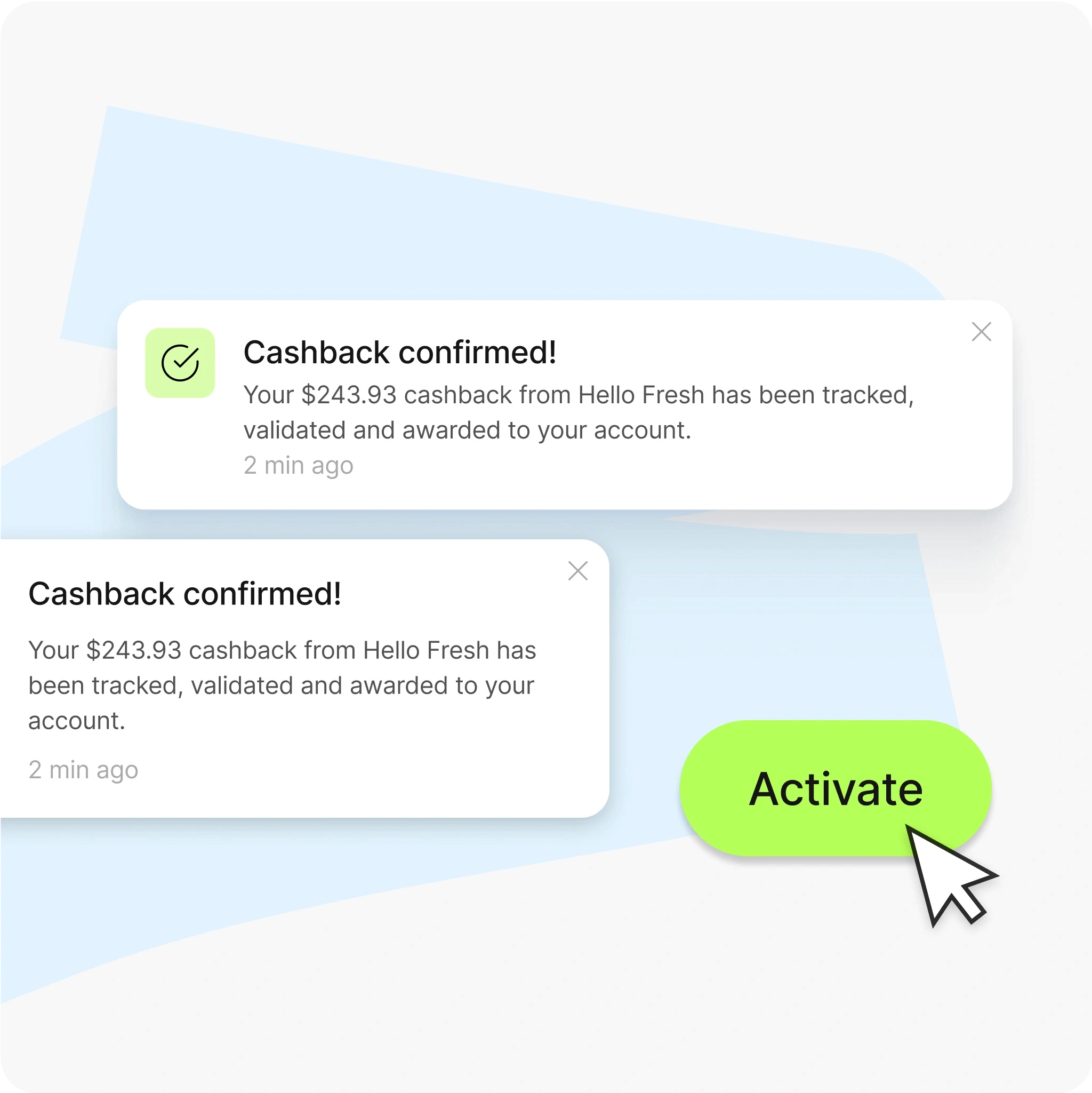 The image showcases a user interface notification from ReloadRewards, confirming a cashback of $243.93 from Hello Fresh. The notifications, set against a light blue and white background, feature green checkmarks to indicate successful transactions. A prominent "Activate" button in bright lime green is highlighted, suggesting the next action for the user. The clean and straightforward design emphasizes the platform's efficiency in tracking and awarding cashback, enhancing the user experience with clear and positive feedback.