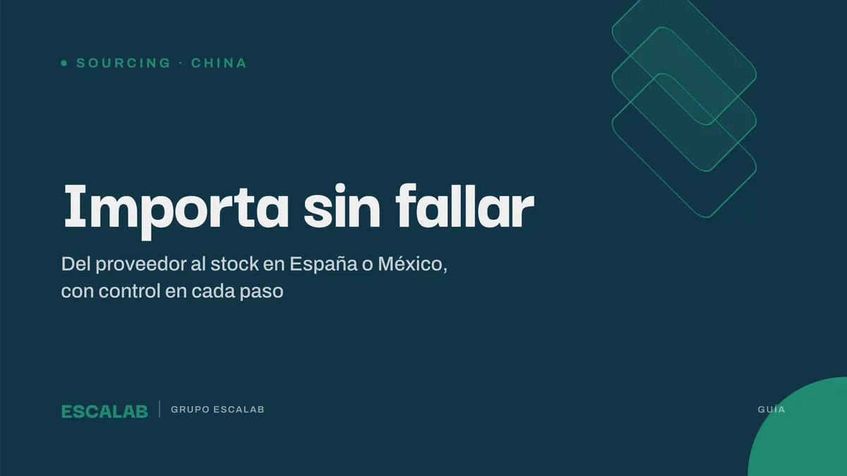 Guía para importar de China sin fallar: del proveedor al stock en España o México