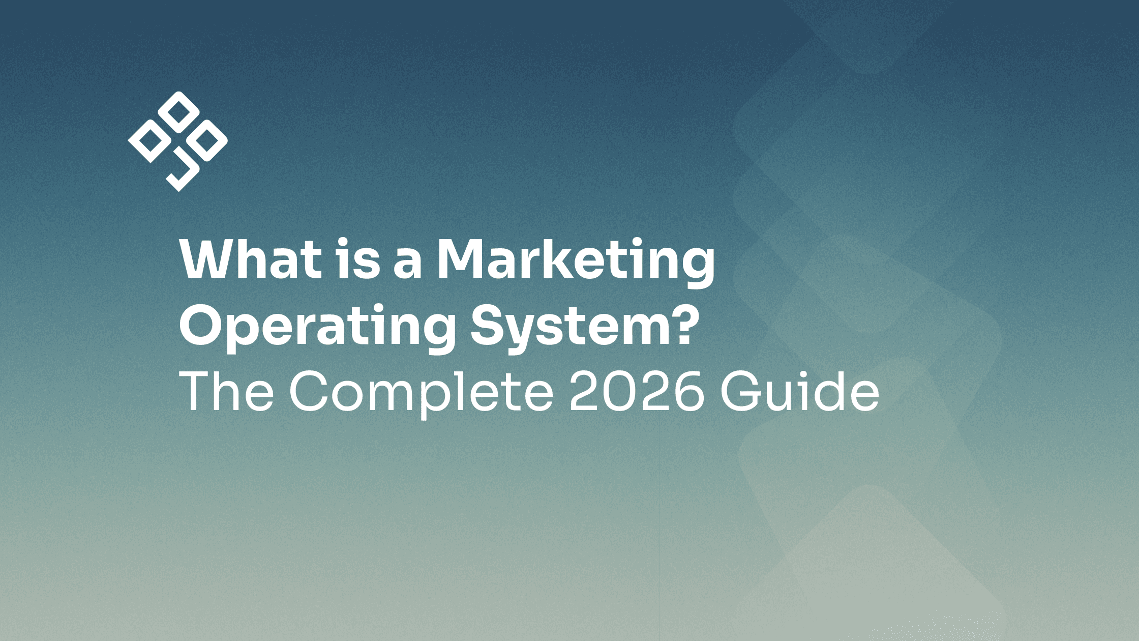 DOJO AI guide cover image with text 'What is a Marketing Operating System? The Complete 2026 Guide' on a gradient blue-green background with DOJO logo