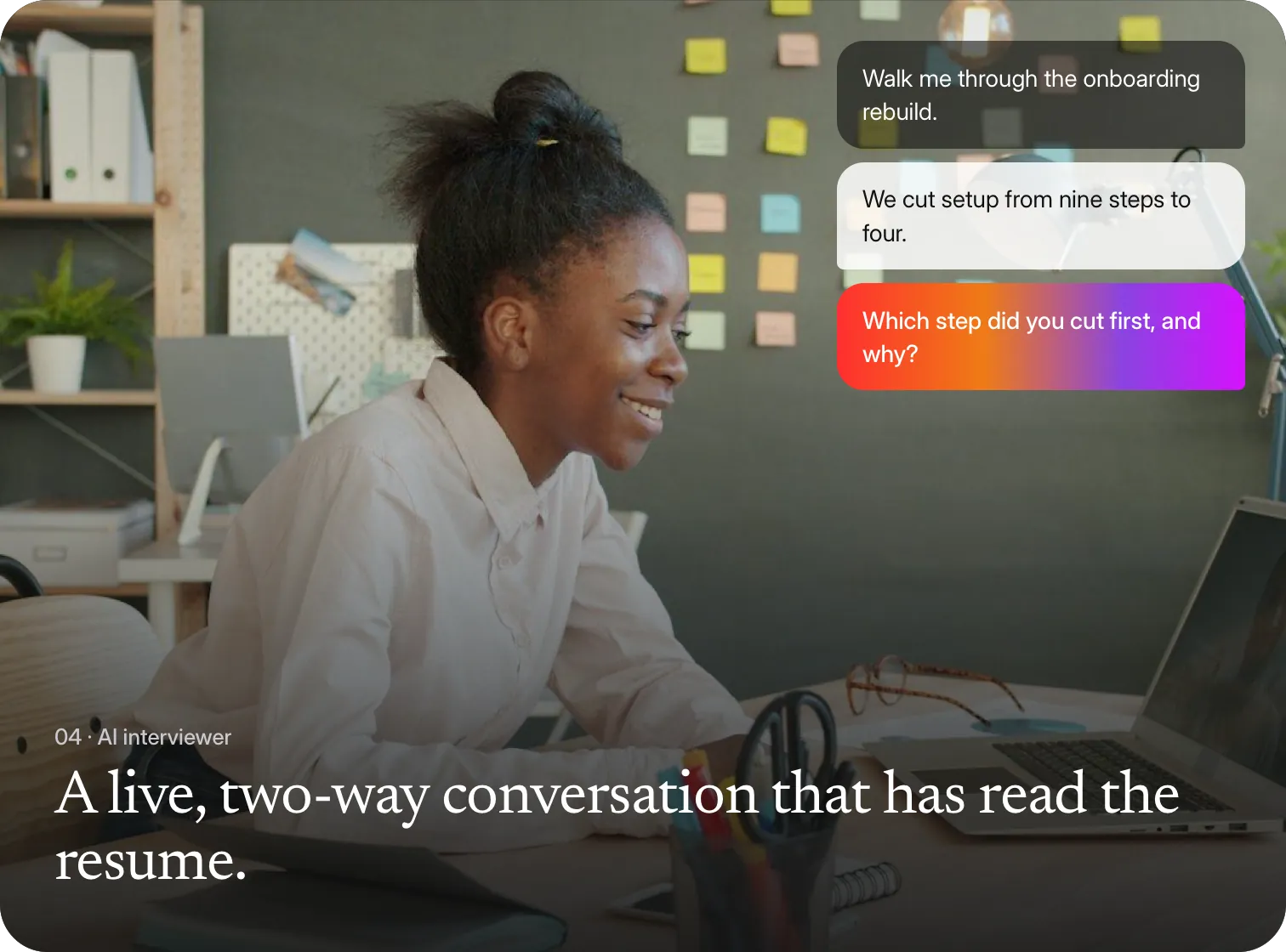 04 · AI interviewer. A live, two-way conversation that has read the resume.