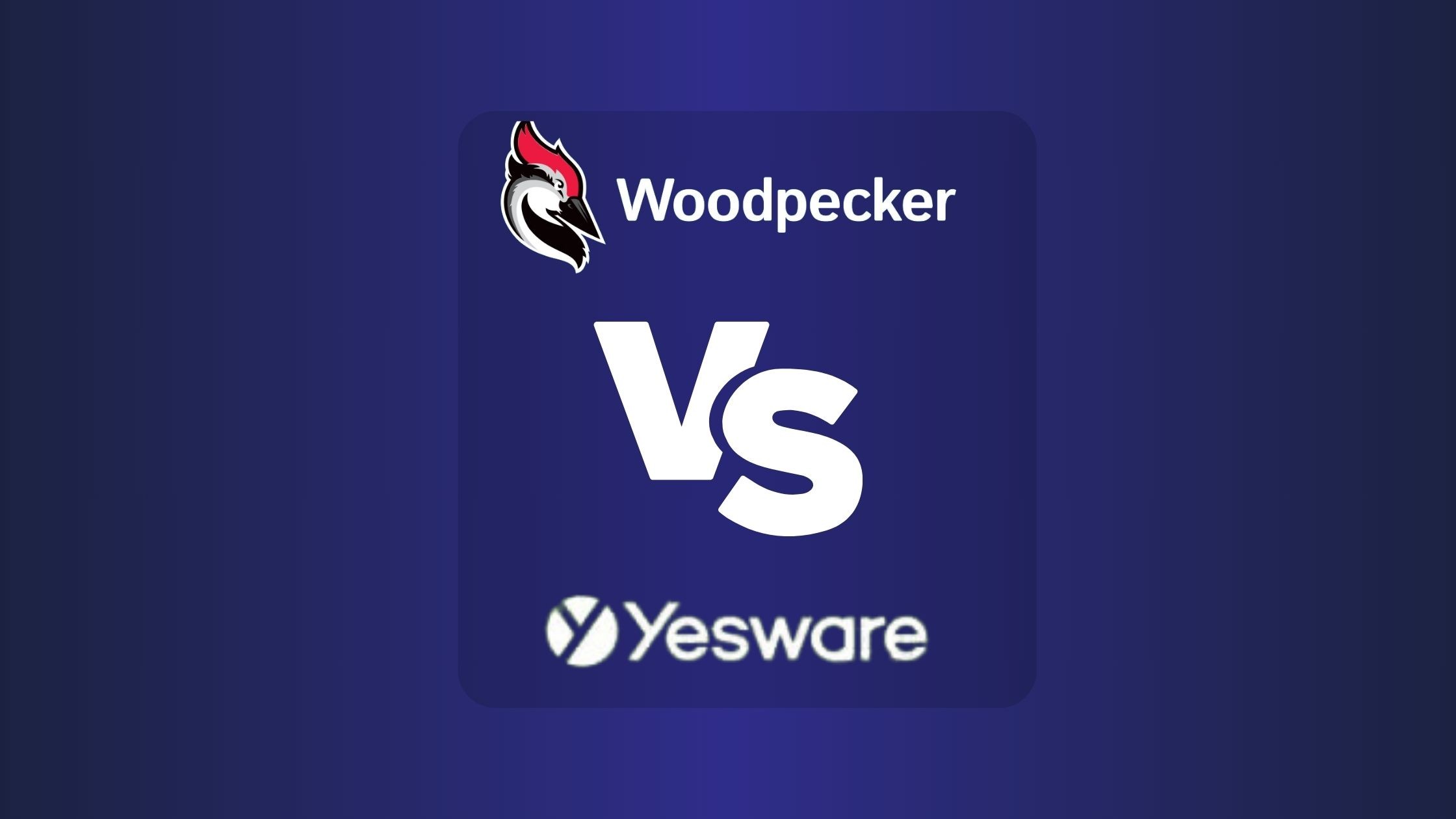 Woodpecker Vs Yesware: Ultimate Comparison for Effective Email Outreach