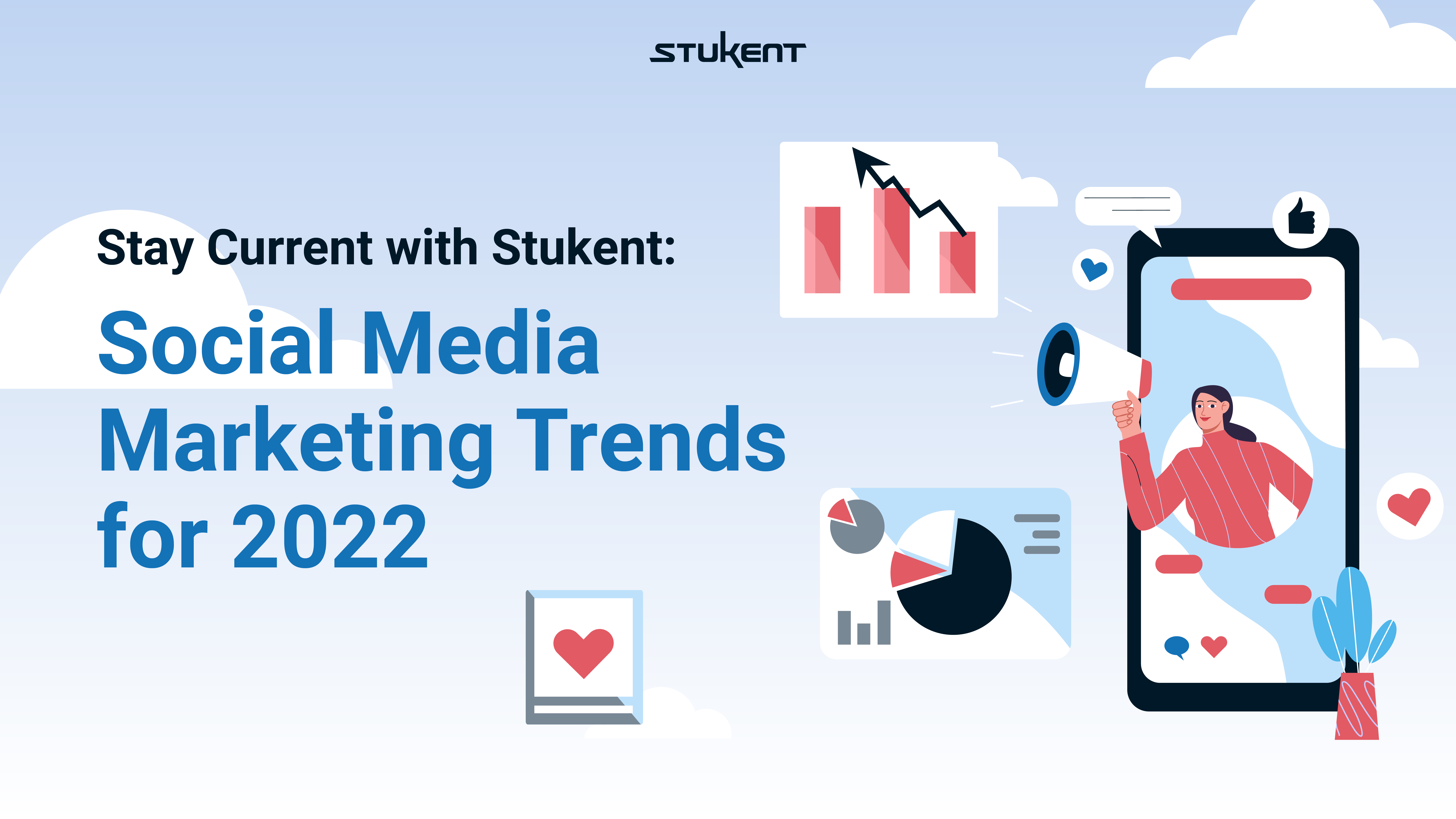 Stay current with Stukent: Social Media Marketing Trends for 2022