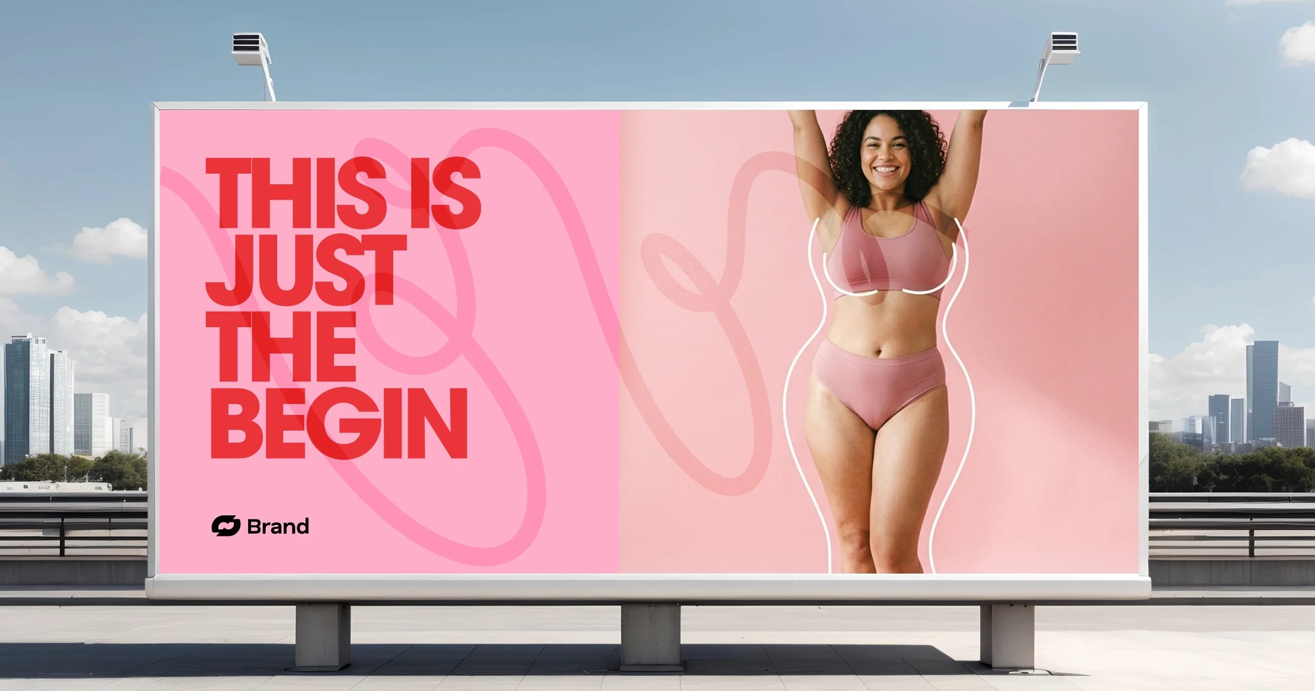Billboard of smiling woman in underwear, text: "This is just the begin."